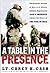 A Table in the Presence by Carey H. Cash