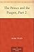 The Prince and the Pauper, Part 2. by Mark Twain The Prince and the Pauper, Part 2. by Mark Twain
