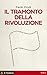 Il tramonto della rivoluzio...