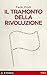Il tramonto della rivoluzione (Voci) (Italian Edition)