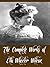 The Complete Works of Ella Wheeler Wilcox (19 Complete Works of Ella Wheeler Wilcox Including A Woman of the World, A Budget of Christmas Tales, The Kingdom Of Love, Hello Boys, Three Women, & More)