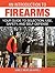 An Introduction to Firearms: Your Guide to Selection, Use, Safety, and Self-Defense