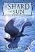 A Shard of Sun by Jess E. Owen