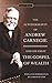 The Autobiography of Andrew Carnegie and The Gospel of Wealth by Andrew Carnegie