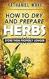 Herbs:How To Dry ...