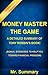 Money Master The Game: A Detailed Summary Of Tony Robbins Book! (Bonus: Exercises To Help You Toward Financial Freedom) (Money Master The Game: Summary--Money ... Money Magazine, Financial Freedom!)