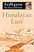 Himalayan Lust by Sadhguru