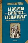La sociedad espiritista "La buena nueva" by Concepción Perea