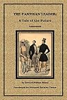 The Partisan Leader: A Tale of the Future, Annotated. The Partisan Leader: A Tale of the Future, Annotated.