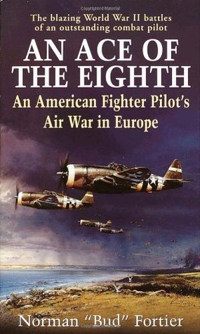 An Ace of the Eighth: An American Fighter Pilot's Air War in Europe (Mass Market Paperback)