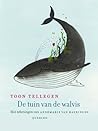 De tuin van de walvis by Toon Tellegen