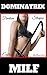 Dominatrix MILF (Femdom Strapon Erotica) by Brooke Dubois