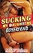 Sucking My Daughters Boyfriend