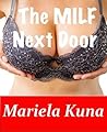 The MILF Next Door: Older Woman Younger Man MILF Erotic Romance (Cougar Sex Stories Book 3)