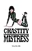 Chastity Mistress - Volume 1 - 2nd Edition
