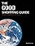 The Good Shopping Guide: Your Guide to Shopping with a Clear Conscience (Ethical Standard)