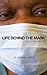 Life Behind the Mask: A Surgeon’s Memoir