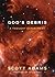 God's Debris: A Thought Experiment