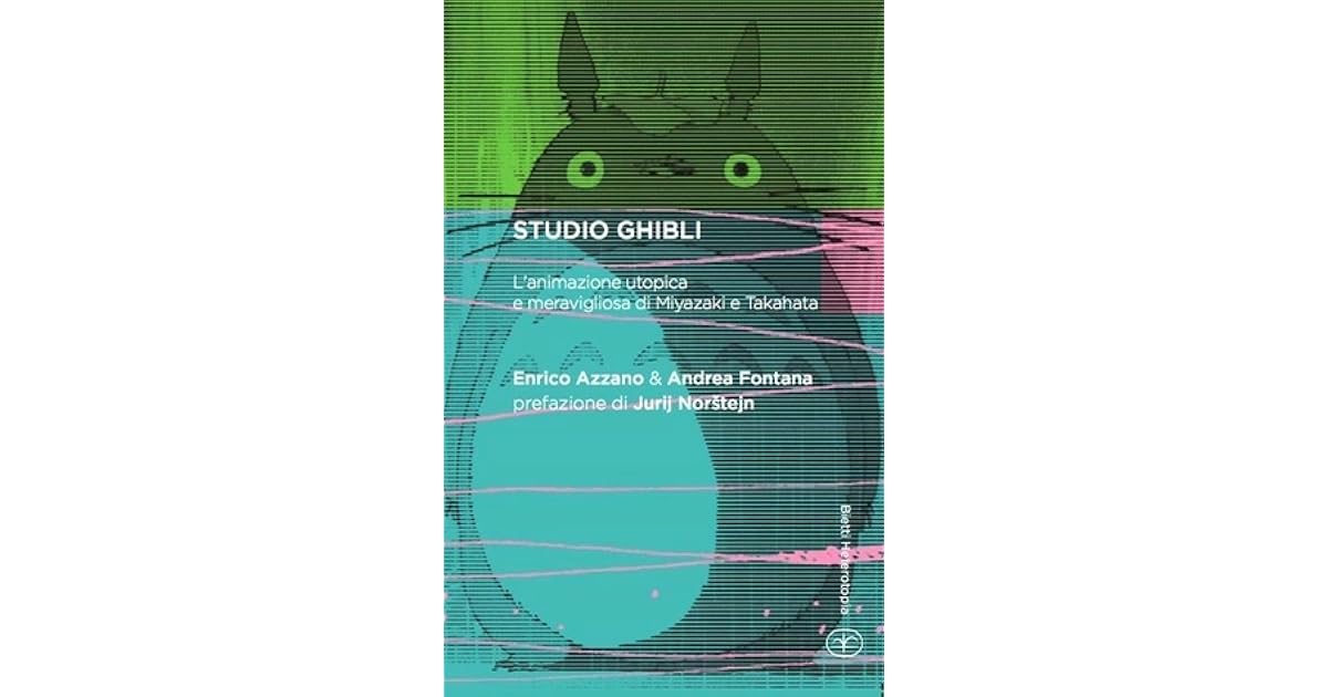 Studio Ghibli. L'animazione Utopica E Meravigliosa Di Miyazaki E Takahata