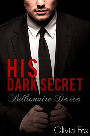His Dark Secret (Billionaire Desires, #1)