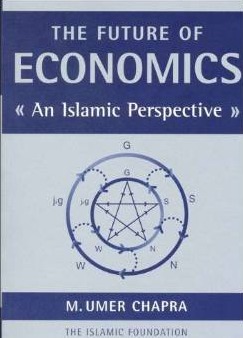 The Future of Economics: an Islamic Perspective