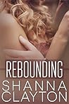 Rebounding by Shanna Clayton