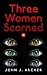Three Women Scorned - Book ...