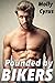 Pounded by Bikers: An Erotic Menage BBW Motorcycle Club Romance Story