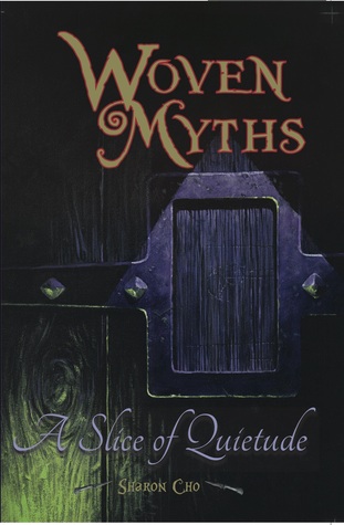 A Slice of Quietude (Woven Myths #1)