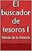 El buscador de tesoros I: Detrás de la historia (Spanish Edition)