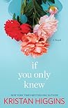 If You Only Knew by Kristan Higgins