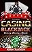 Casino Blackjack: The Art of Card Counting a Blueprint on Winning Strategies (Blackjack Game Strategy the Ace Blueprint Book 1)