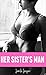 Her Sister's Man (Billionaire Cheater #1)