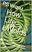 How Life Unfolds: A Scrutin...