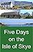Five Days on the Isle of Skye