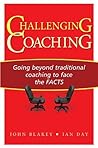 Challenging Coaching: Going Beyond Traditional Coaching to Face the FACTS Challenging Coaching: Going Beyond Traditional Coaching to Face the FACTS
