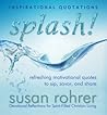 Splash! Inspirational Quotations by Susan Rohrer