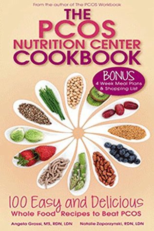 The PCOS Nutrition Center Cookbook: 100 Easy and Delicious Whole Food Recipes to Beat PCOS (Kindle Edition)