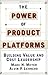 The Power of Product Platforms