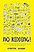 No Kidding: Why Our Kids Kn...