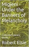 Migjeni - Under the Banners of Melancholy: Collected Literary Works