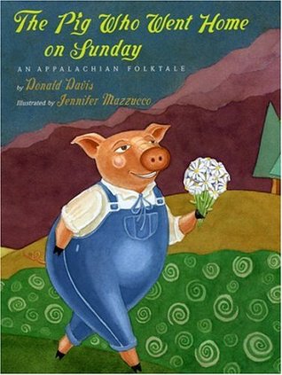 The Pig Who Went Home on Sunday: An Appalachian Folktale (Hardcover)
