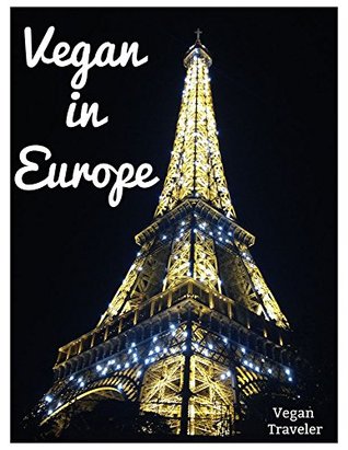 Vegan in Europe (Kindle Edition)