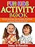 Fun Kids Activity Book: Quick and Easy Art, Science, Craft and Cooking Projects for Kids
