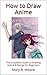 How to Draw Anime by Mary R. Moore