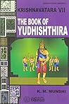 The Book of Yudhishthira by Kanaiyalal Maneklal Munshi