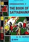 The Book of Satyabhama by Kanaiyalal Maneklal Munshi