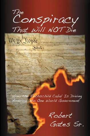 The Conspiracy That Will Not Die: How the Rothschild Cabal Is Driving America into One World Government (Kindle Edition)