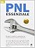 PNL essenziale: scopri e metti in pratica la Programmazione Neuro-Linguistica