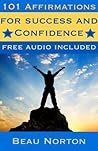 101 Affirmations for Success and Confidence: Positive affirmations for subconscious programming and attracting abundance (Free binaural beat audio track included) (Affirmations Audio Book 2)